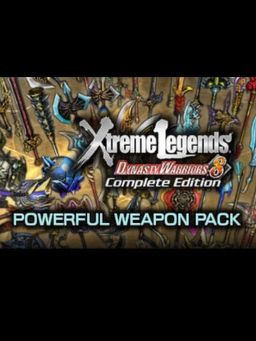 Обложка Dynasty Warriors 8: Xtreme Legends Complete Edition - Powerful Weapon Pack