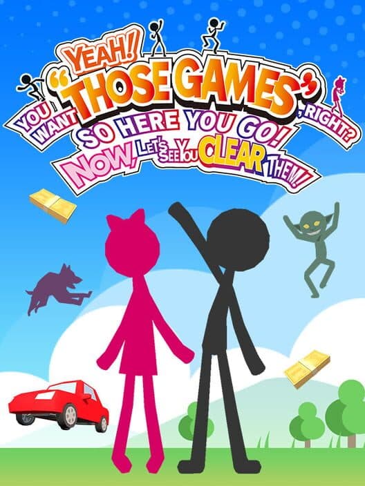Обложка Yeah! You Want "Those Games", Right? So Here You Go! Now, Let's See You Clear Them!