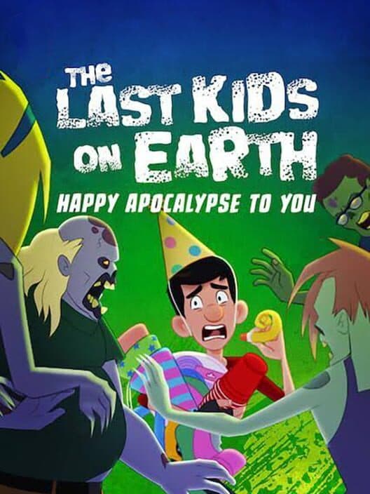 Обложка The Last Kids on Earth: Happy Apocalypse to You