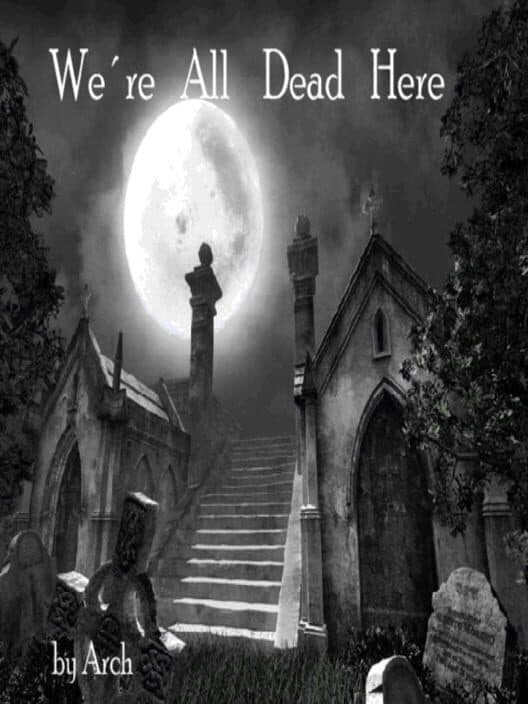 Обложка We're All Dead Here