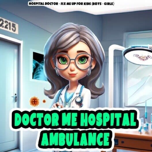 Обложка Hospital Doctor: Fix me up for Kids (Boys & Girls)