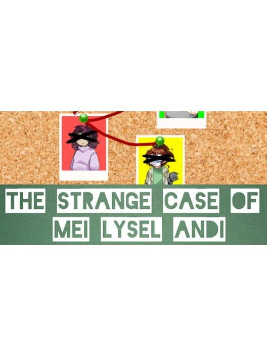 Обложка The Strange Case of Mei Lysel Andi