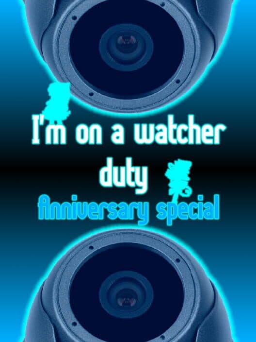 Обложка I'm on a Watcher Duty: Anniversary Special