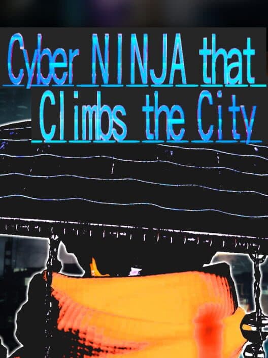 Обложка Cyber Ninja that Climbs the City