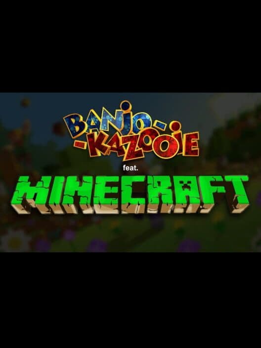 Обложка Banjo-Kazooie: Ft. Minecraft