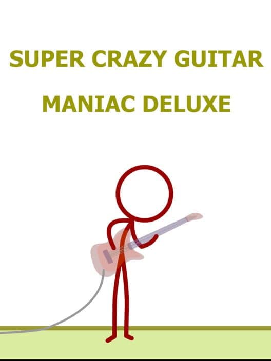 Обложка Super Crazy Guitar Maniac Deluxe