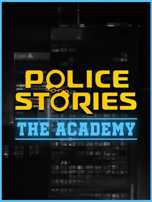 Обложка Police Stories: The Academy
