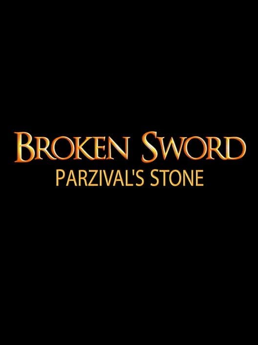 Обложка Broken Sword: Parzival’s Stone