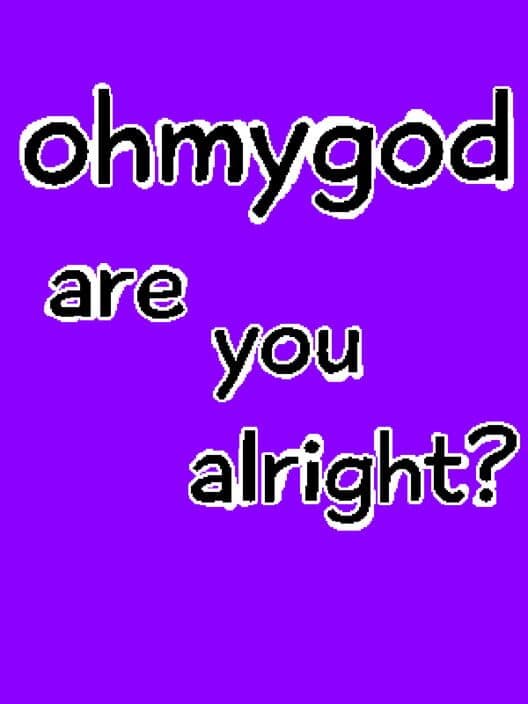 Обложка Ohmygod Are You Alright?