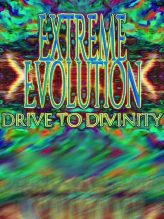 Обложка Extreme Evolution: Drive to Divinity