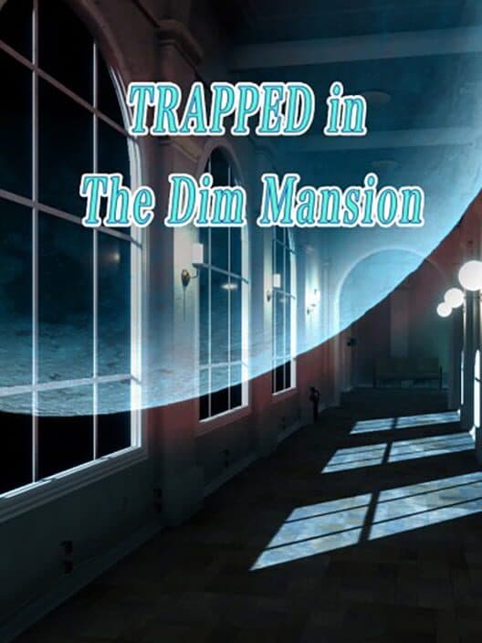 Обложка Trapped in the Dim Mansion