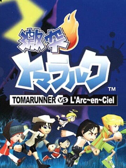 Обложка Gekitotsu Toma L'Arc: Tomarunner Vs L'Arc-en-Ciel