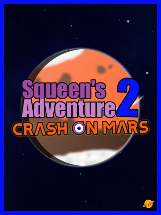 Обложка Squeen's Adventure 2: Crash on Mars