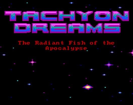 Обложка Tachyon Dreams I: The Radiant Fish of the Apocalypse