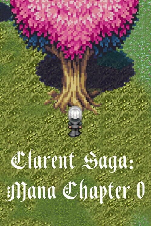 Обложка Clarent Saga: Mana Chapter 0
