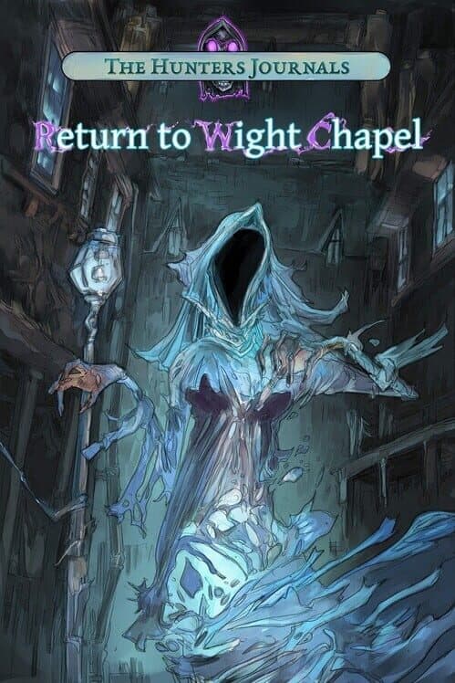 Обложка The Hunter's Journals: Return to Wight Chapel