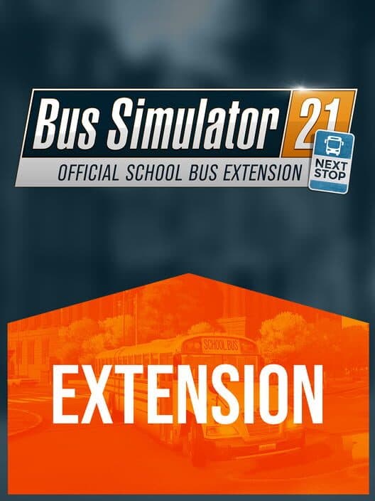 Обложка Bus Simulator 21: Next Stop - Official School Bus Extension