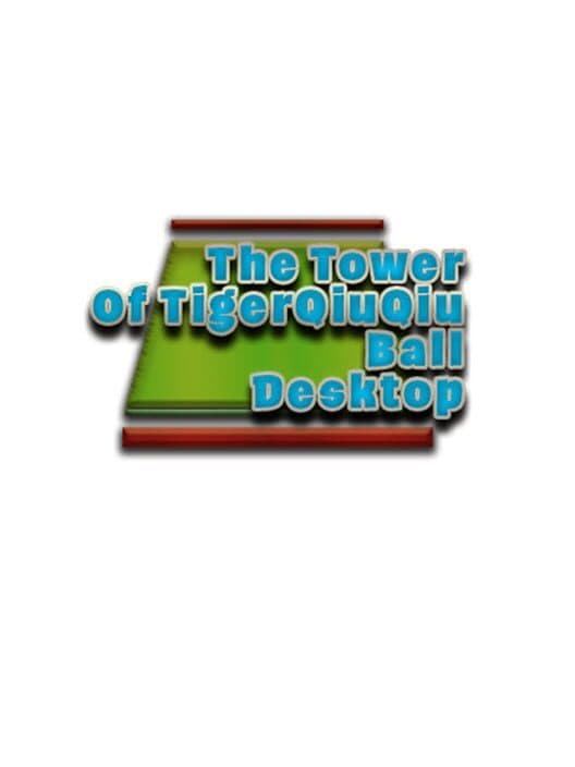 Обложка The Tower of TigerQiuQiu: Desktop Ball