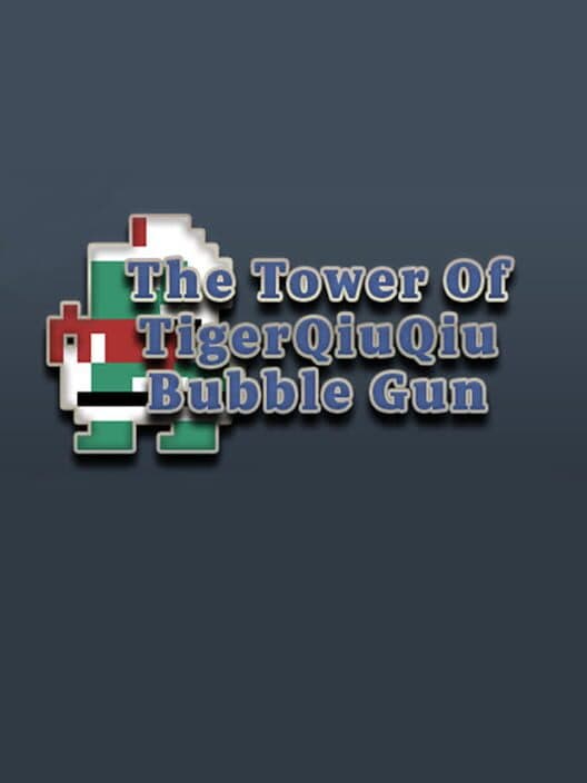 Обложка The Tower of TigerQiuQiu: Bubble Gun