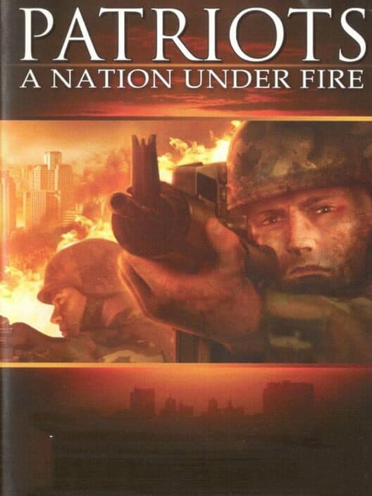 Обложка Patriots: A Nation Under Fire