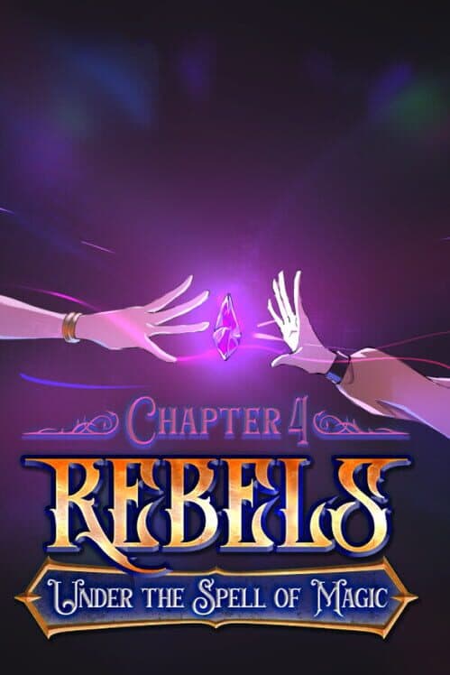 Обложка Rebels: Under the Spell of Magic - Chapter 4
