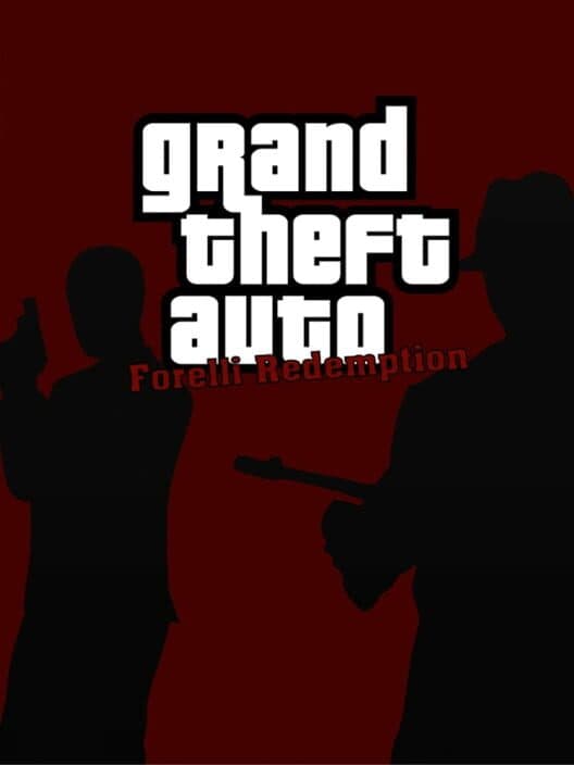 Обложка Grand Theft Auto: Forelli Redemption