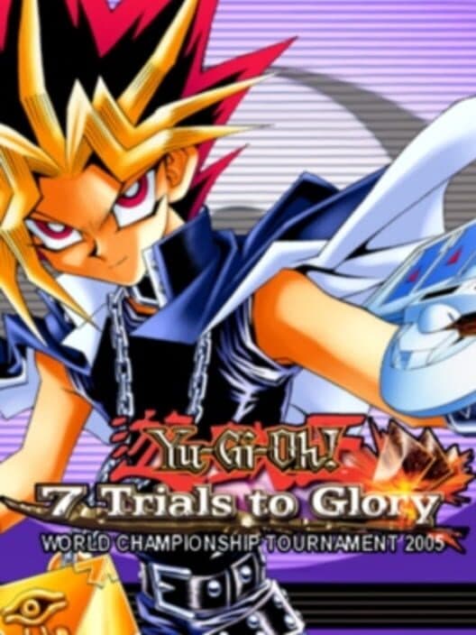 Обложка Yu-Gi-Oh! 7 Trials to Glory: World Championship Tournament 2005