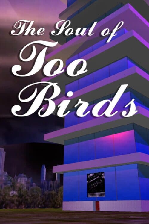 Обложка The Soul of Too Birds Game