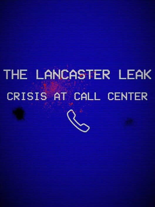 Обложка The Lancaster Leak: Crisis at Call Center