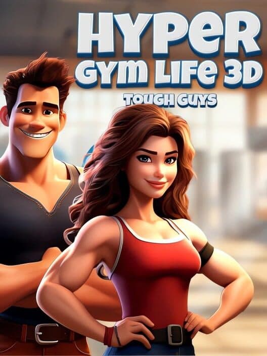 Обложка Hyper Gym Life 3D: Tough Guys