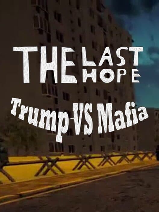 Обложка The Last Hope Trump vs. Mafia