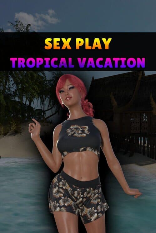 Обложка Sex Play: Tropical Vacation