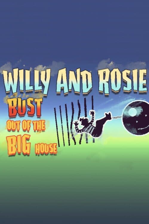 Обложка Willy and Rosie: Bust Out of the Big House