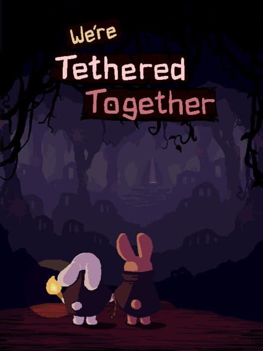 Обложка We're Tethered Together