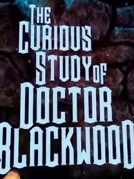 Обложка The Curious Study of Dr. Blackwood