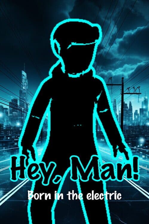 Обложка Hey, Man!: Born in the Electric