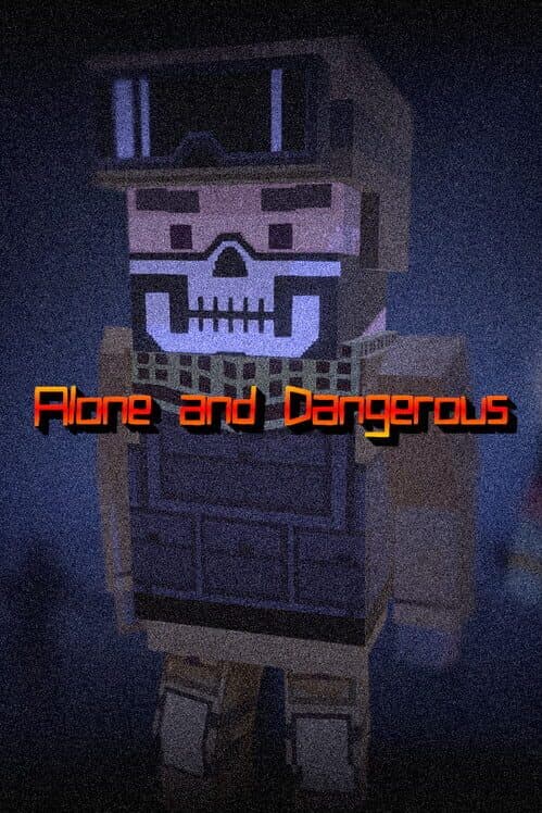 Обложка Alone and Dangerous