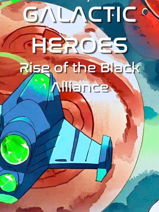 Обложка Galactic Heroes: Rise of the Black Alliance