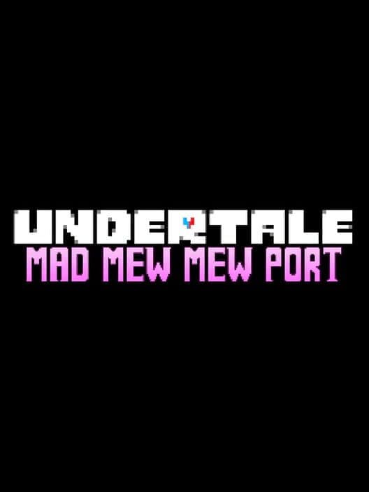 Обложка Undertale: Mad Mew Mew Port