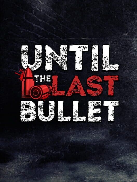 Обложка Until The Last Bullet