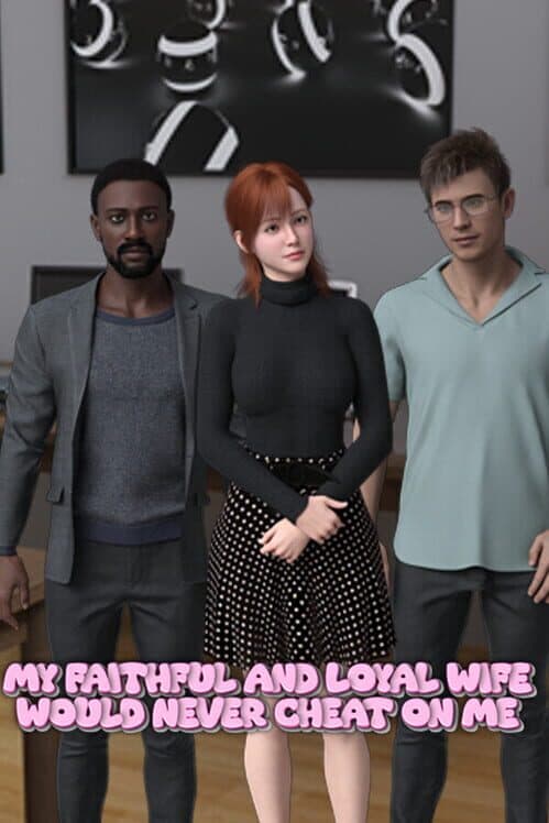 Обложка My Faithful and Loyal Wife Would Never Cheat on Me
