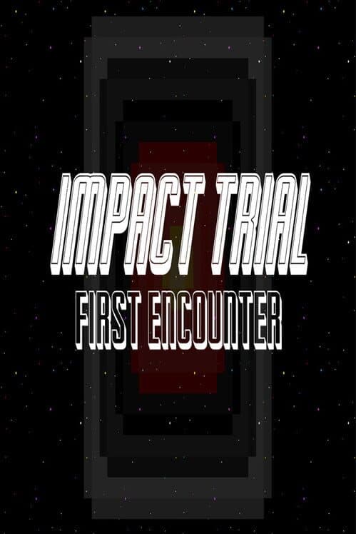 Обложка Impact Trial: First Encounter