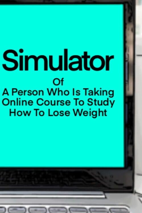 Обложка Simulator Of A Person Who Is Taking Online Course To Study How To Lose Weight