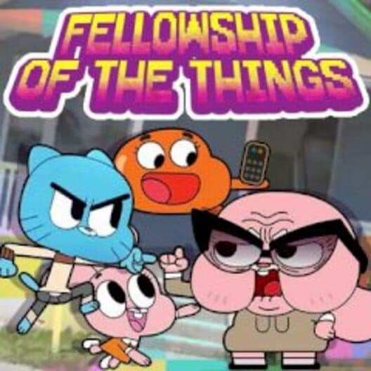 Обложка The Amazing World of Gumball: Fellowship of the Things