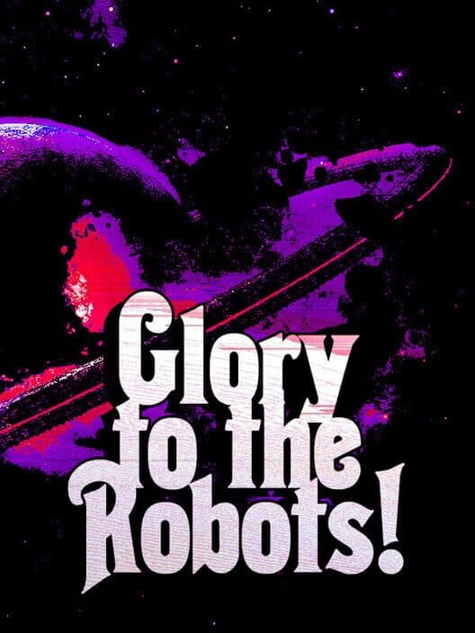 Обложка Glory to the Robots!