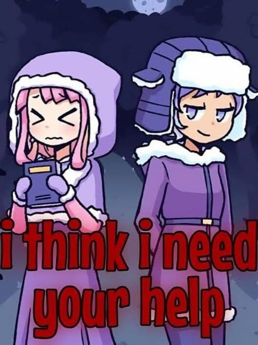 Обложка I Think I Need Your Help