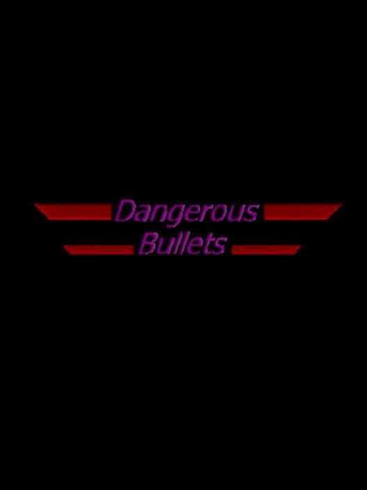 Обложка Dangerous Bullets