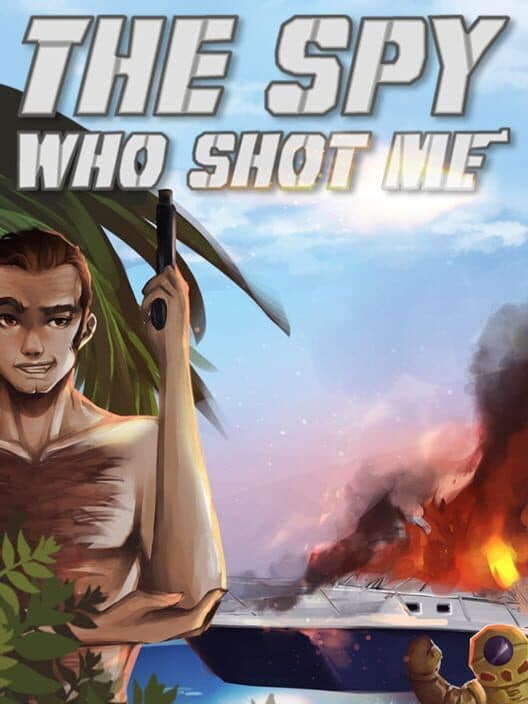 Обложка The Spy Who Shot Me
