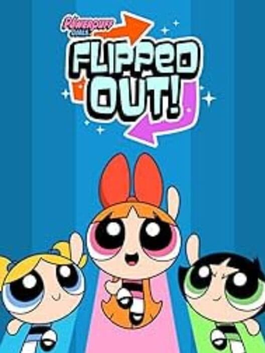 Обложка The Powerpuff Girls: Flipped Out
