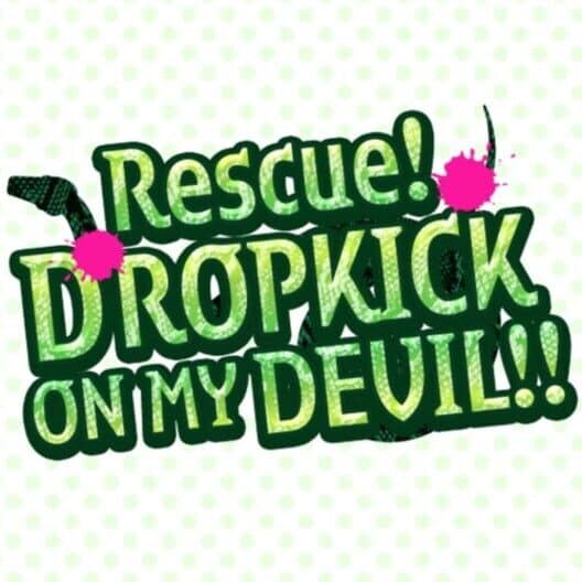Обложка Rescue! Dropkick on my Devil
